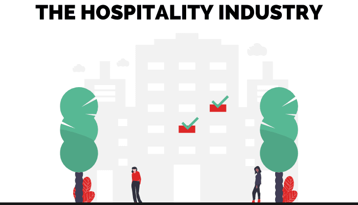 The hospitality industry.