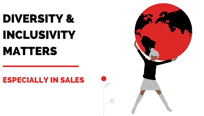 Diversity in the workplace matters, especially in sales.