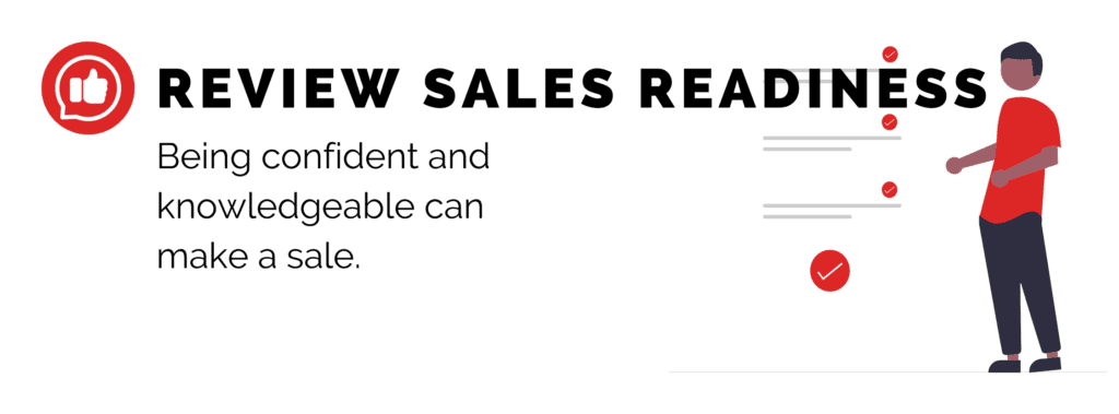 Reviews Sales Readiness: Being confident and knowledgeable can make a sale.