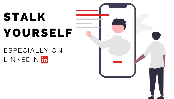 Stalk yourself on your socials, make sure you have an appropriate and presentable image online. 