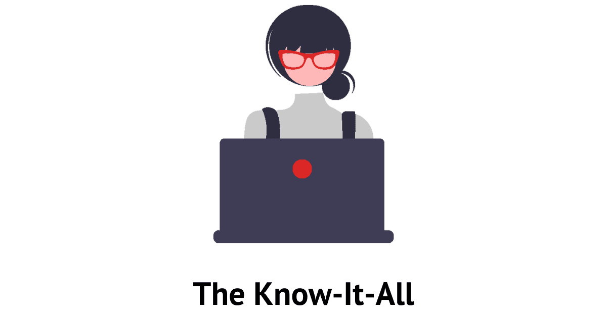 The Know-It-All is one of the different types of customers you'll meet.