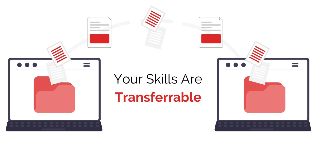 Transferrable skills are key to a successful career change. 