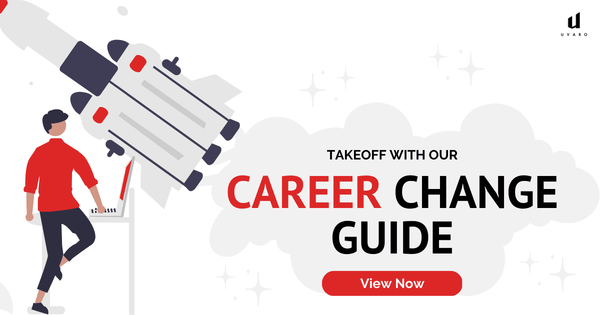 Uvaro's Career Change Guide helps answer any question you might have on how to change careers. 