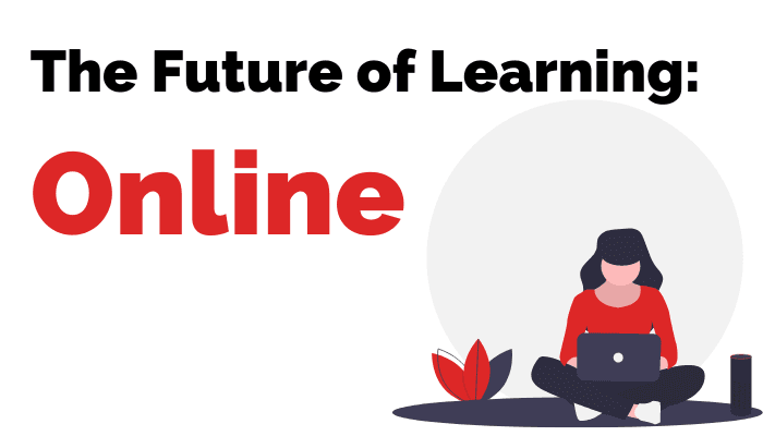 The future of learning is online!