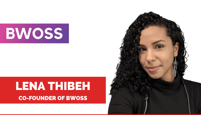 Lena Thibeh Co-Founder of BWOSS. Helping women of colour into tech.  